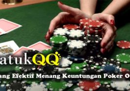 Peluang Efektif Menang Keuntungan Poker Online