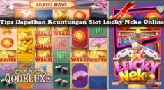 Tips Dapatkan Keuntungan Slot Lucky Neko Online