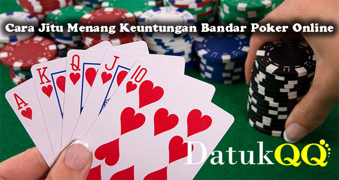 Cara Jitu Menang Keuntungan Bandar Poker Online