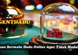 Panduan Bermain Dadu Online Agar Tidak Mudah Rugi