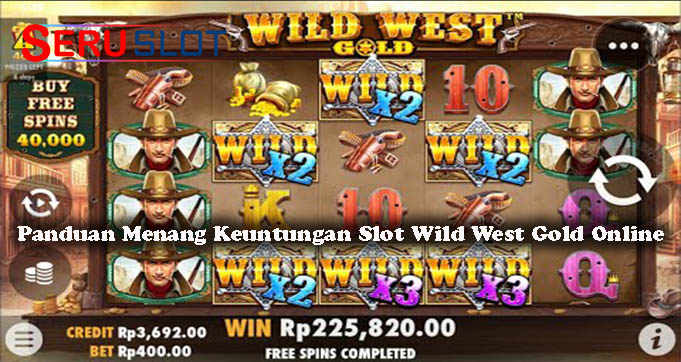 Panduan Menang Keuntungan Slot Wild West Gold Online