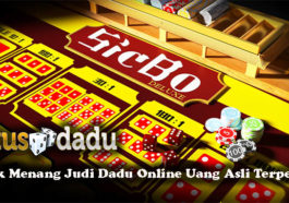 Taktik Menang Judi Dadu Online Uang Asli Terpercaya