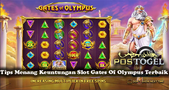 Tips Menang Keuntungan Slot Gates Of Olympus Terbaik