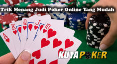Trik Menang Judi Poker Online Yang Mudah