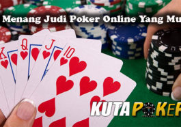 Trik Menang Judi Poker Online Yang Mudah